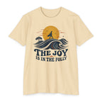 Joy in the Folly T-Shirt