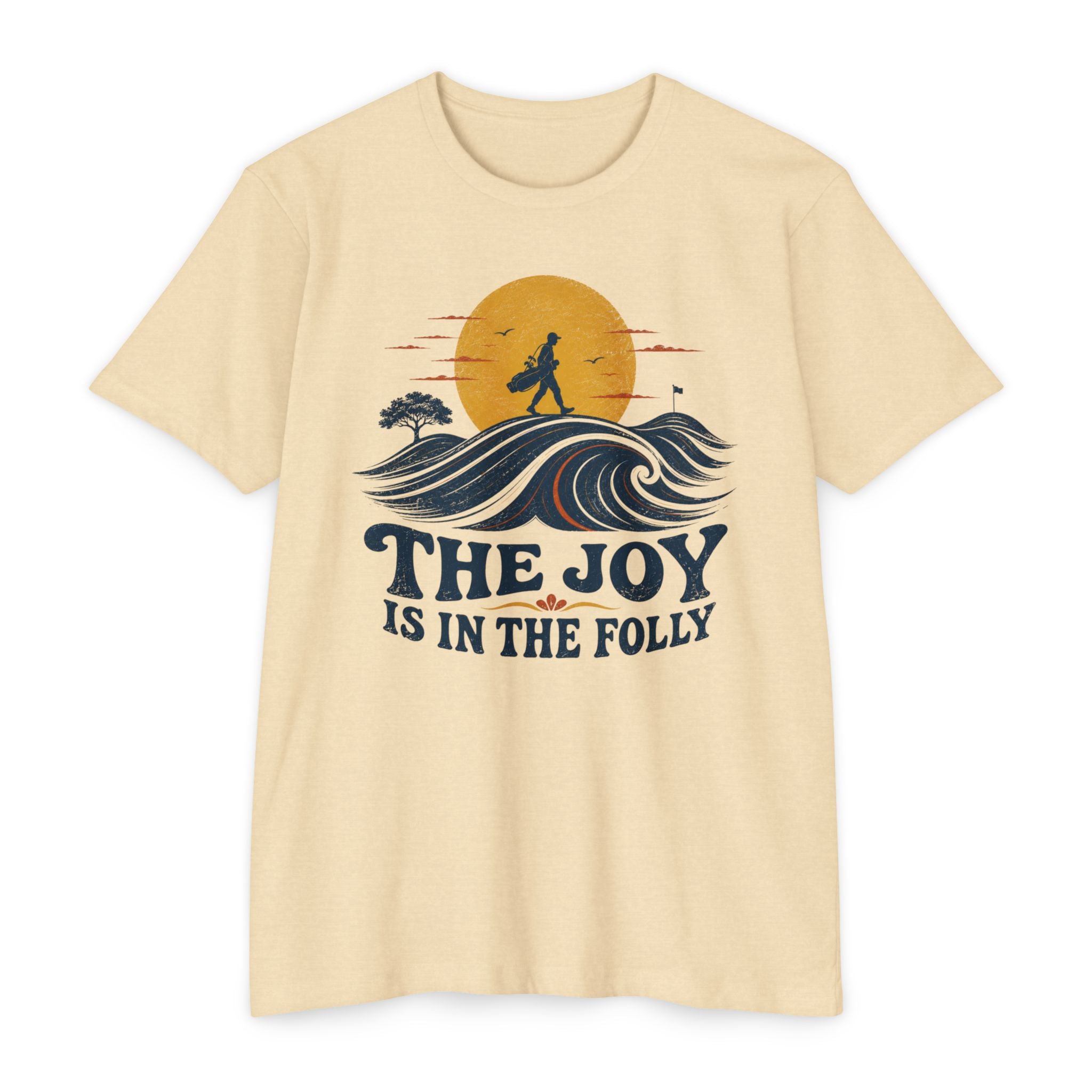 Joy in the Folly T-Shirt