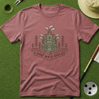 A Good Walk Spoiled T-Shirt