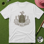 A Good Walk Spoiled T-Shirt