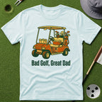 Bad Golf, Great Dad T-Shirt