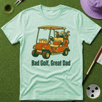 Bad Golf, Great Dad T-Shirt