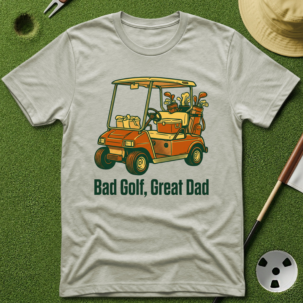 Bad Golf, Great Dad T-Shirt