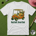 Bad Golf, Great Dad T-Shirt