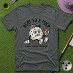 Beat to a Pulp T-Shirt
