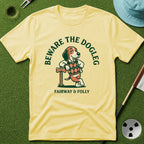 Beware the Dogleg T-Shirt