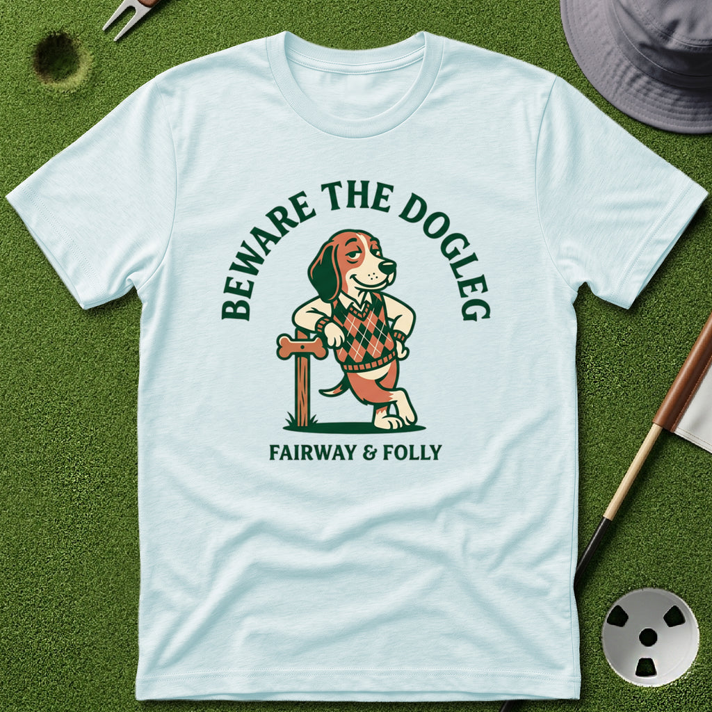 Beware the Dogleg T-Shirt