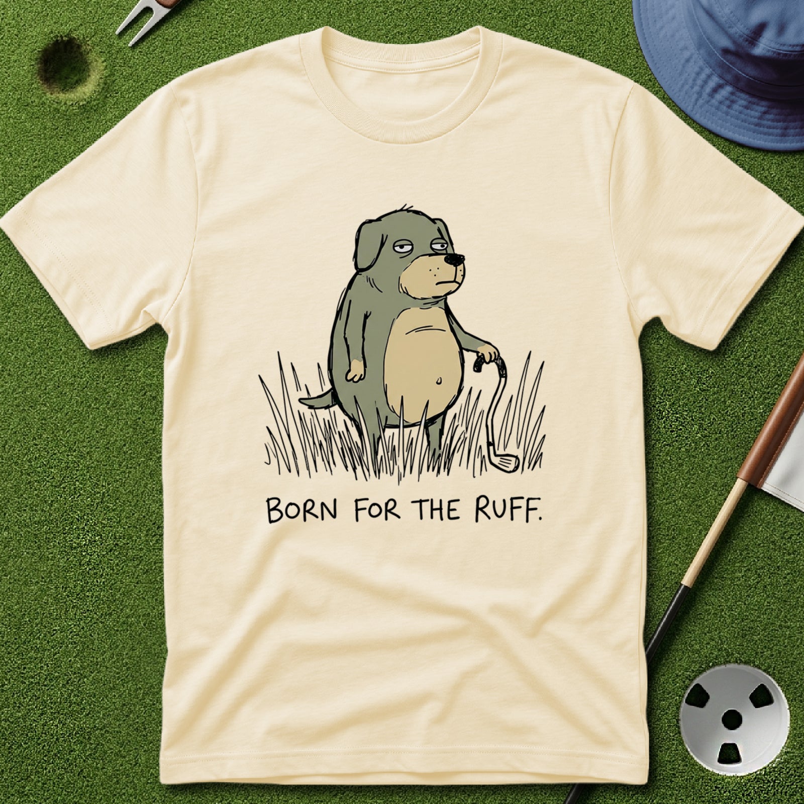 Born for the Ruff T-Shirt