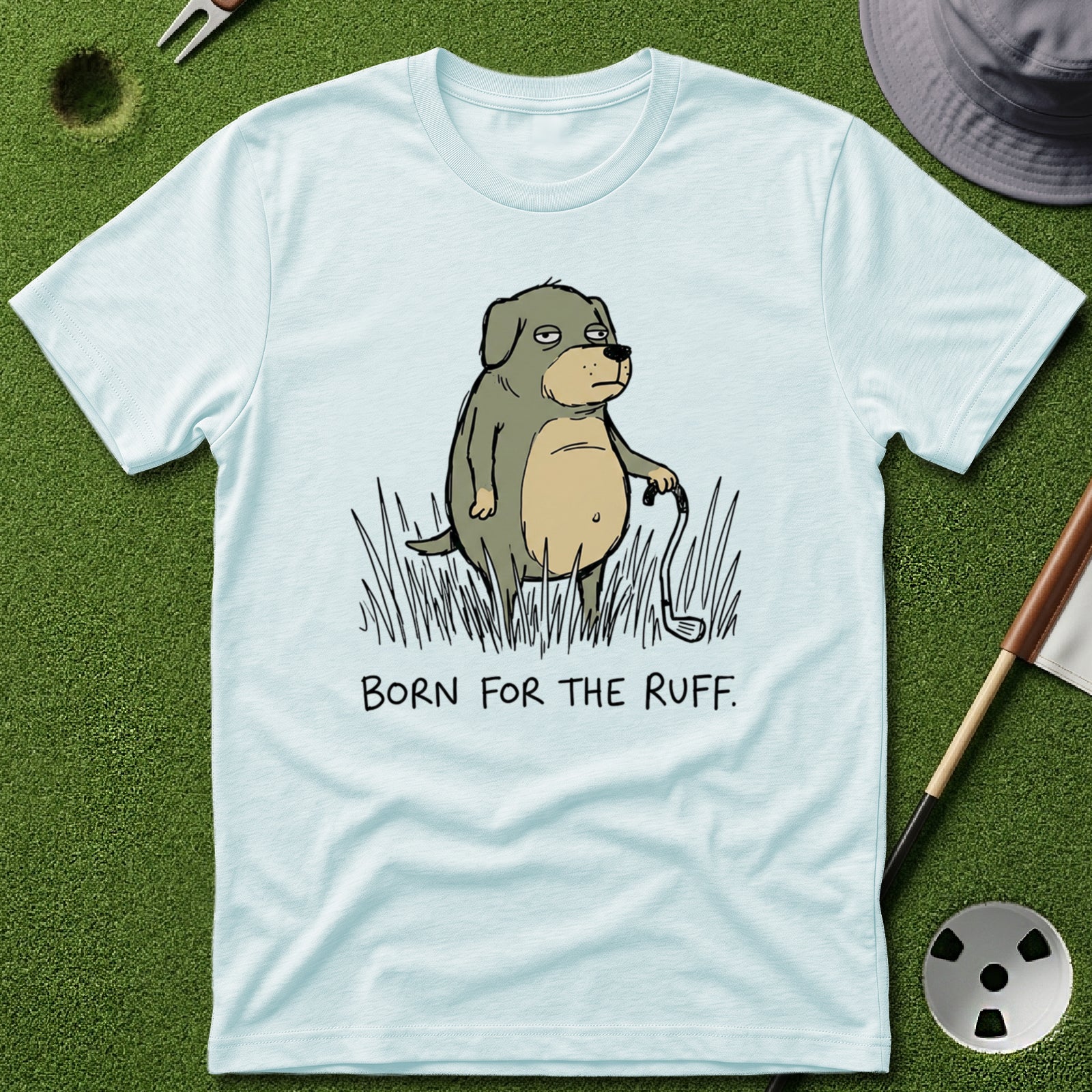 Born for the Ruff T-Shirt