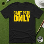 Cart Path Only T-Shirt