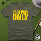 Cart Path Only T-Shirt