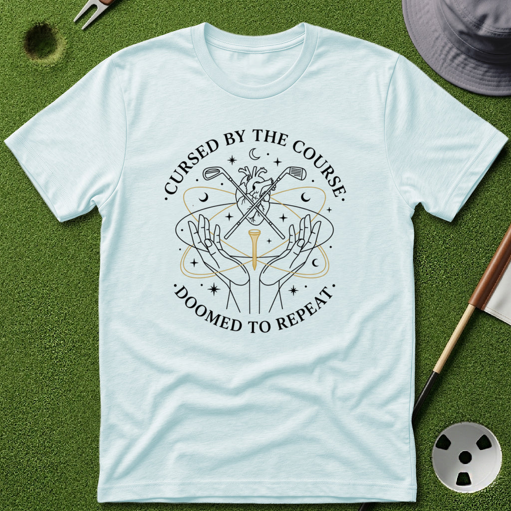 Cursed by the Course T-Shirt
