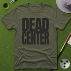 Dead Center T-Shirt