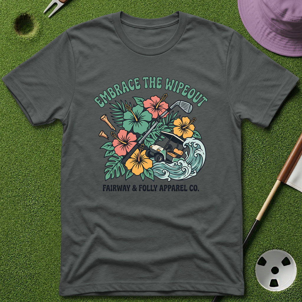 Embrace the Wipeout T-Shirt