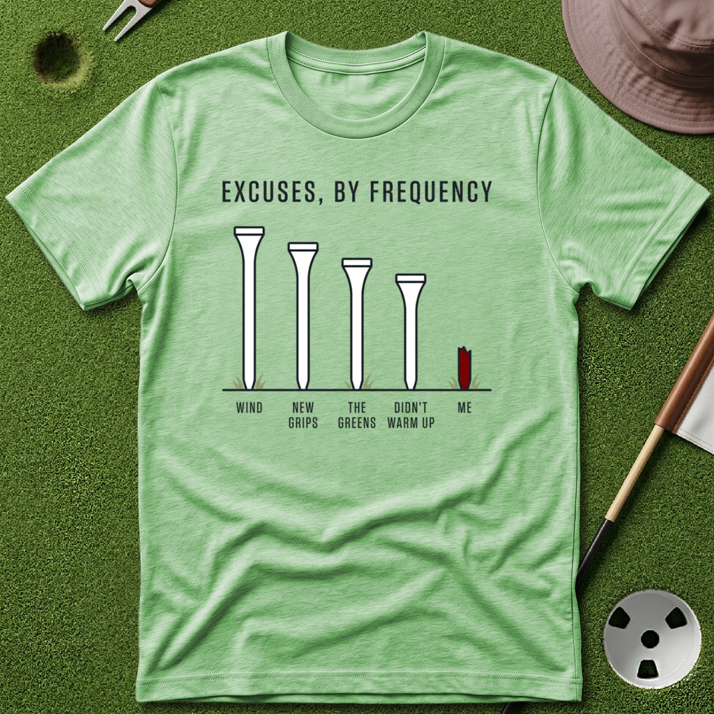 Excuses, by Frequency T-Shirt