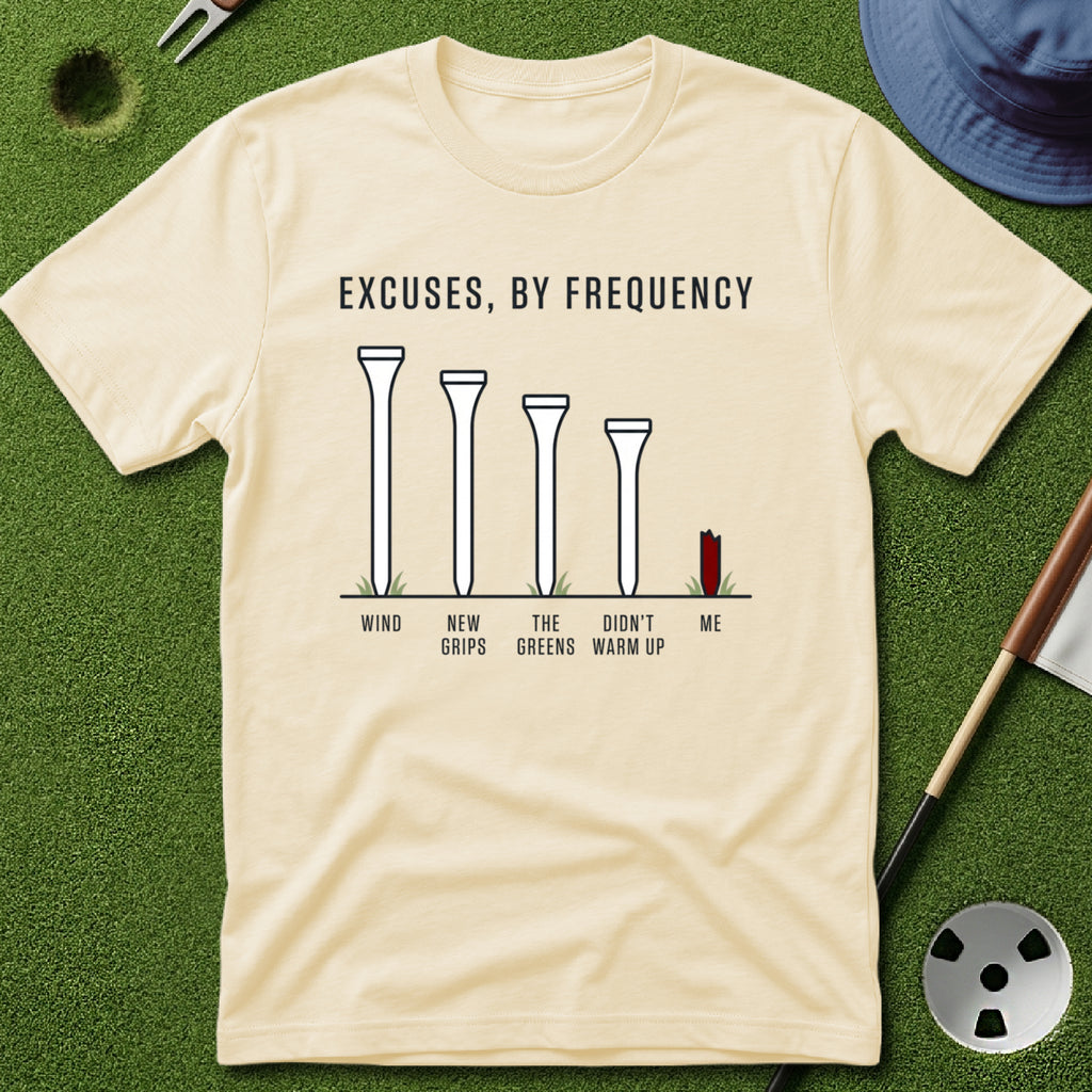 Excuses, by Frequency T-Shirt