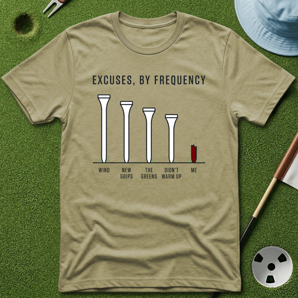 Excuses, by Frequency T-Shirt