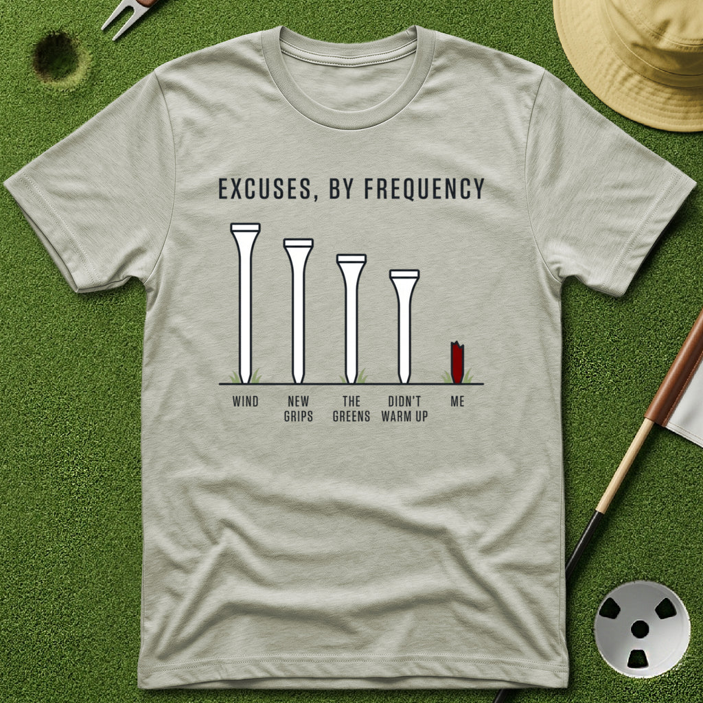 Excuses, by Frequency T-Shirt