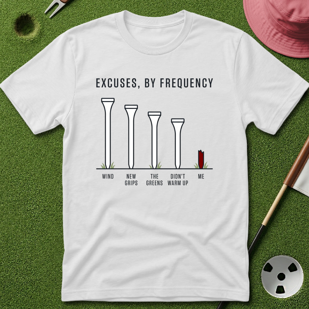 Excuses, by Frequency T-Shirt