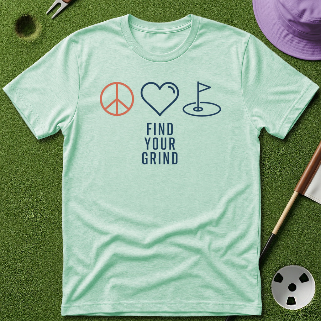 Find Your Grind T-Shirt