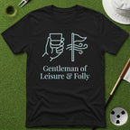 Gentleman of Leisure & Folly T-Shirt