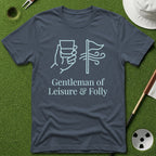 Gentleman of Leisure & Folly T-Shirt