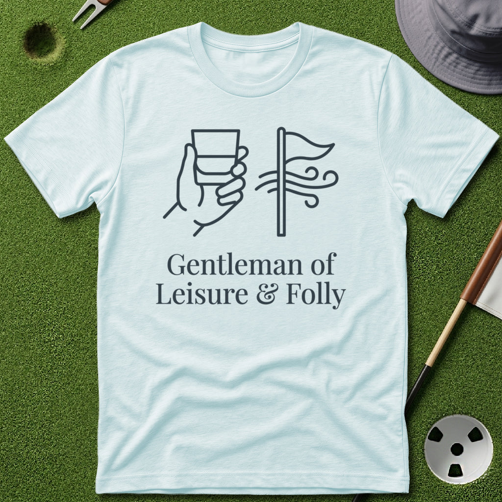 Gentleman of Leisure & Folly T-Shirt
