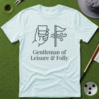 Gentleman of Leisure & Folly T-Shirt
