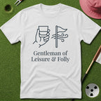 Gentleman of Leisure & Folly T-Shirt