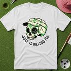 Golf is Killing Me T-Shirt