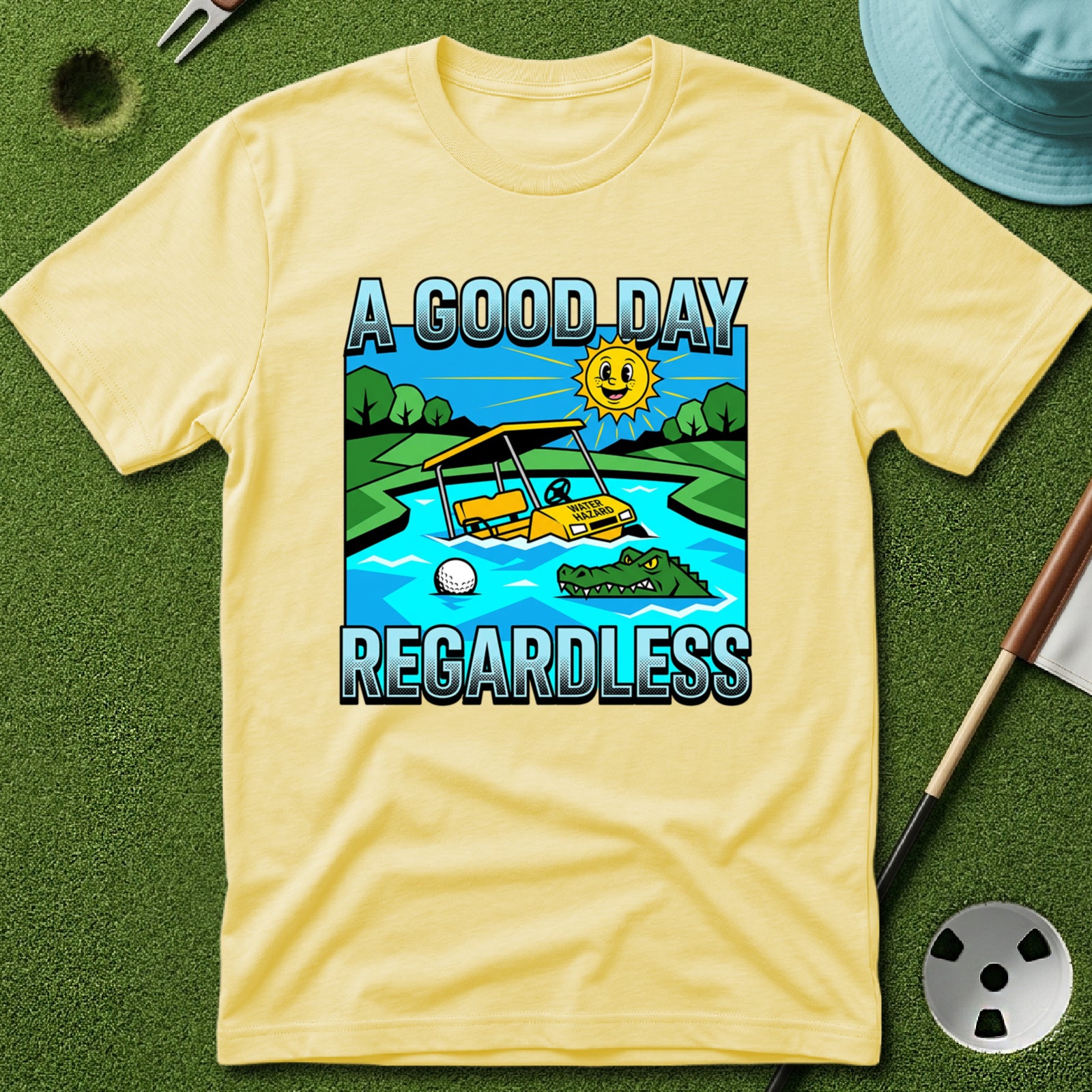 Good Day Regardless T-Shirt