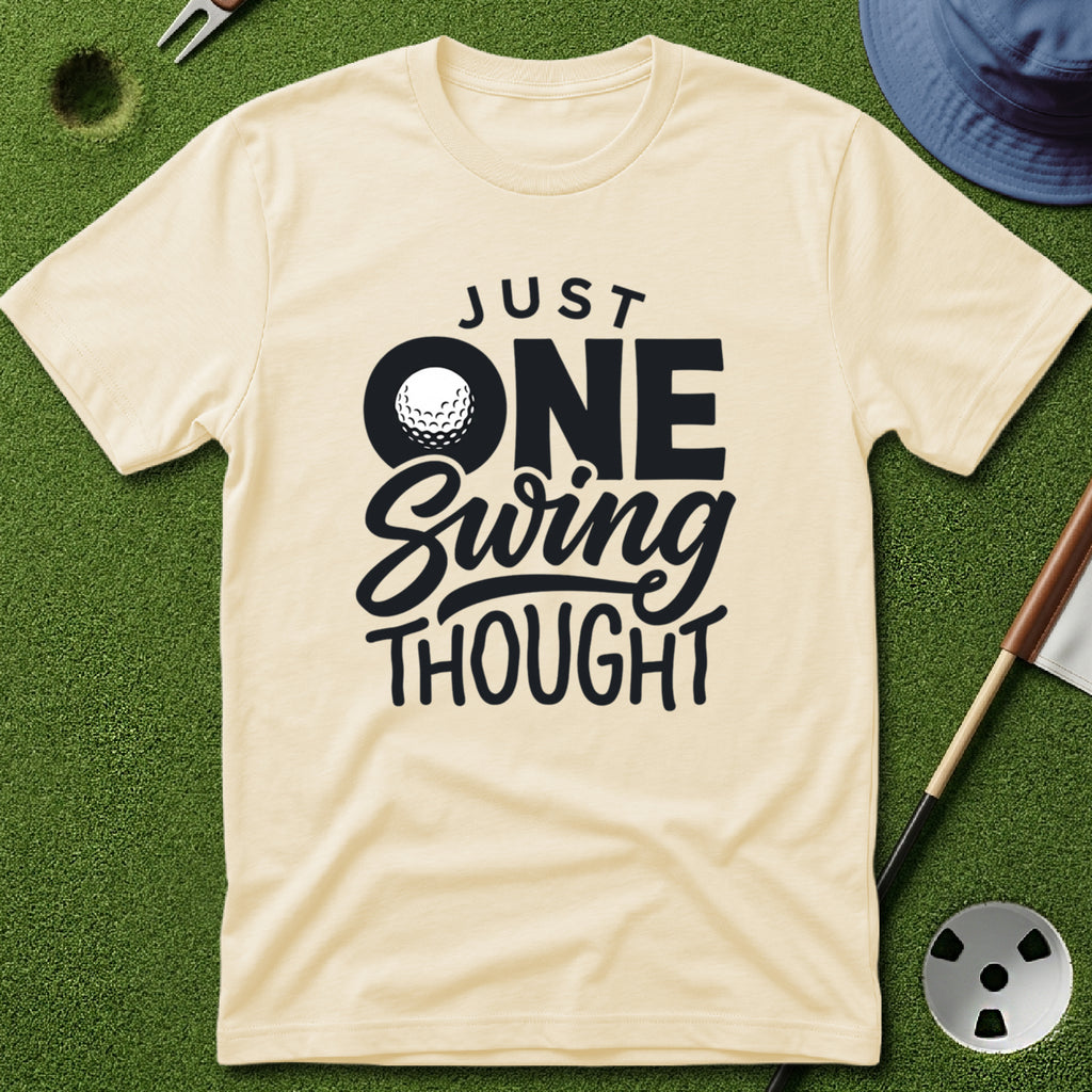 Just One Swing Thought T-Shirt
