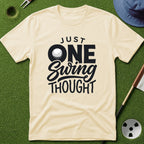 Just One Swing Thought T-Shirt