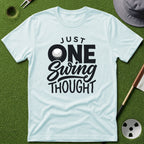 Just One Swing Thought T-Shirt