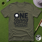 Just One Swing Thought T-Shirt