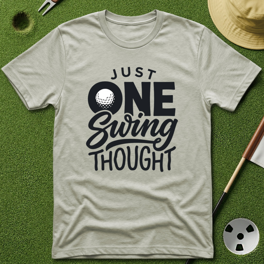 Just One Swing Thought T-Shirt