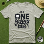 Just One Swing Thought T-Shirt