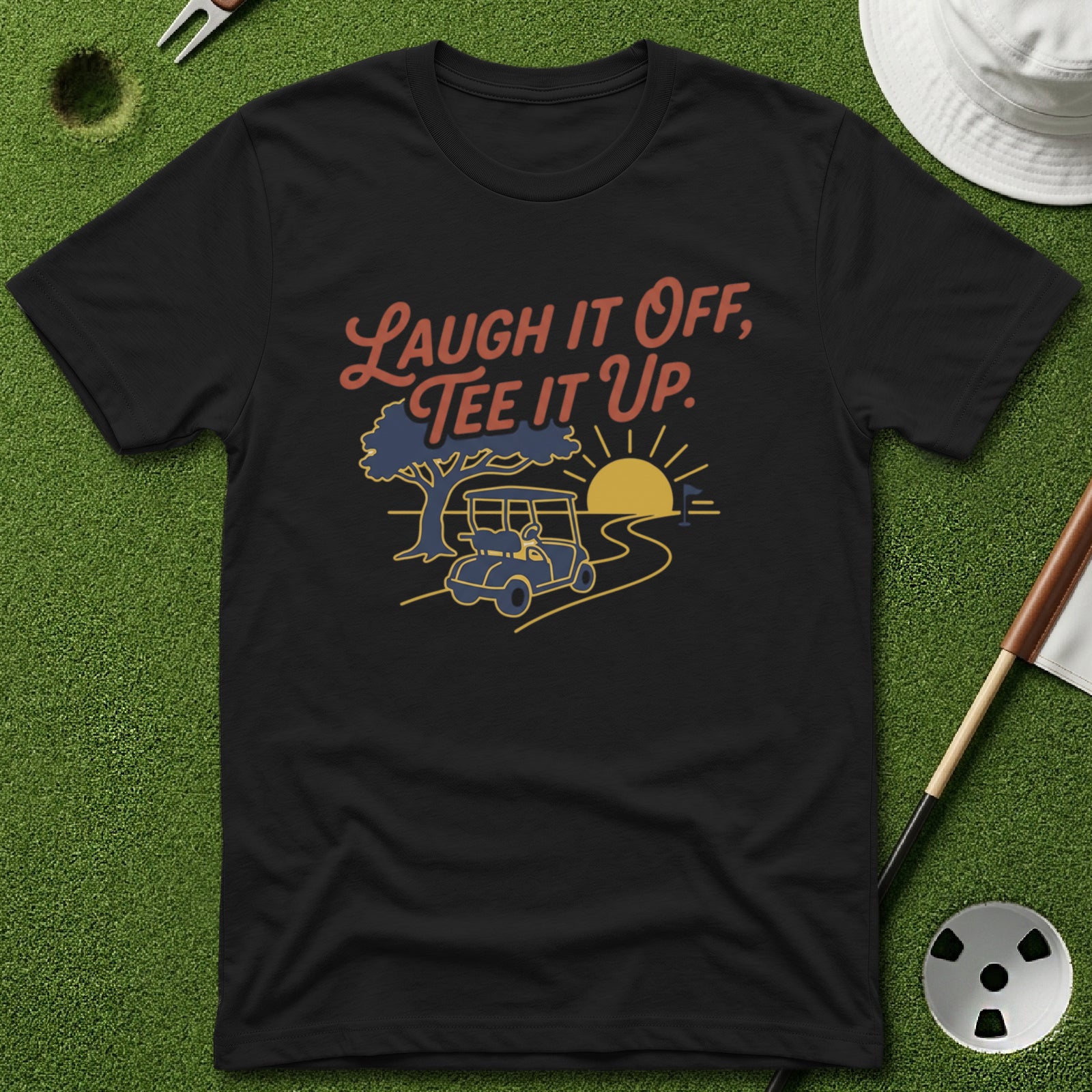 Laugh it Off, Tee it Up T-Shirt
