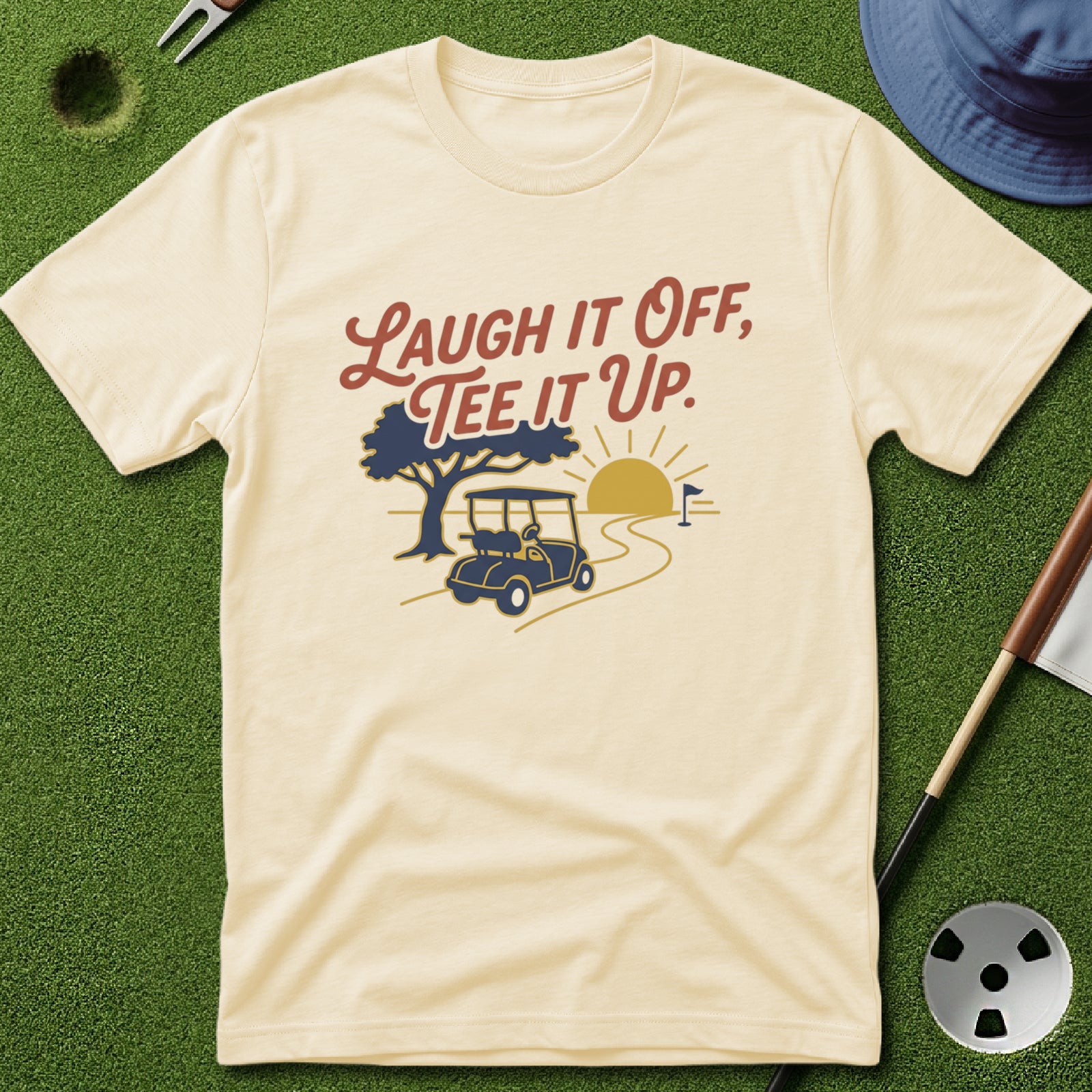Laugh it Off, Tee it Up T-Shirt