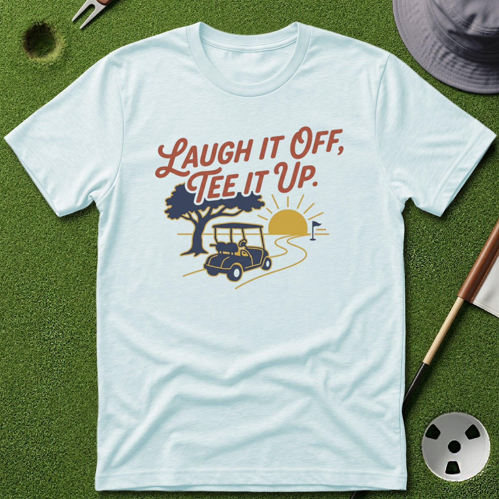 Laugh it Off, Tee it Up T-Shirt