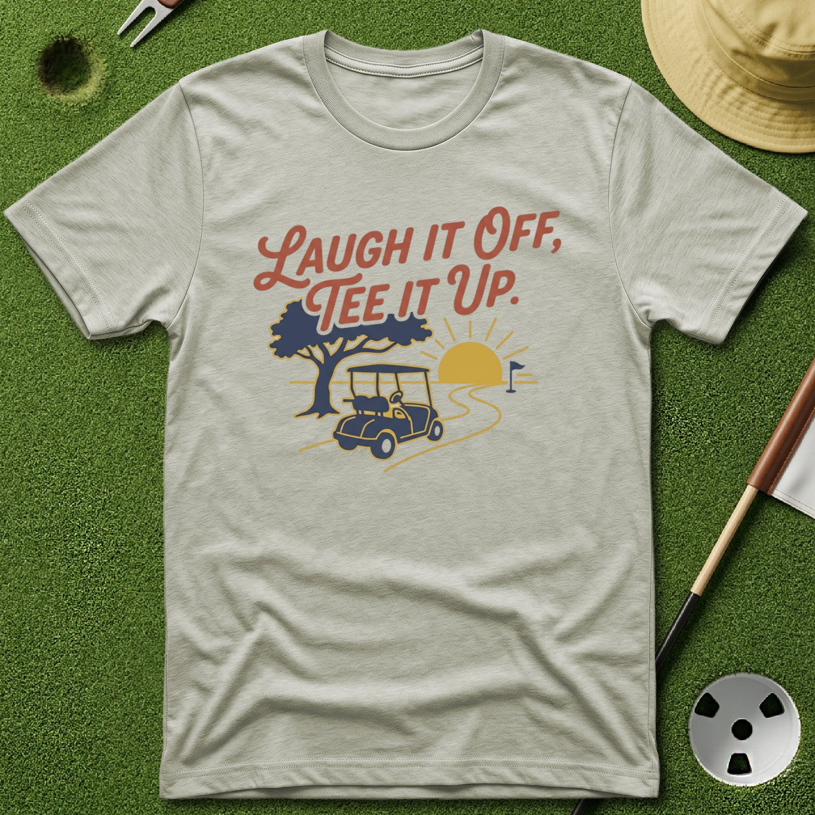 Laugh it Off, Tee it Up T-Shirt