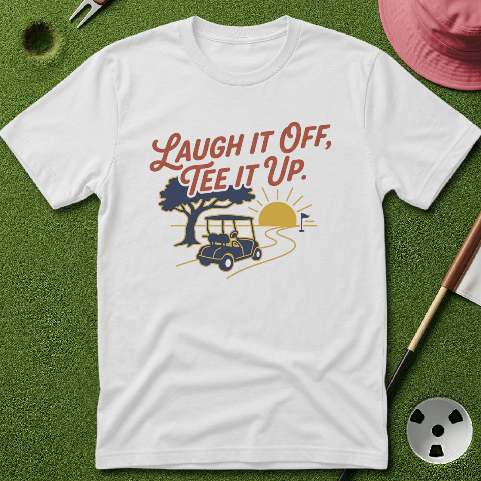 Laugh it Off, Tee it Up T-Shirt