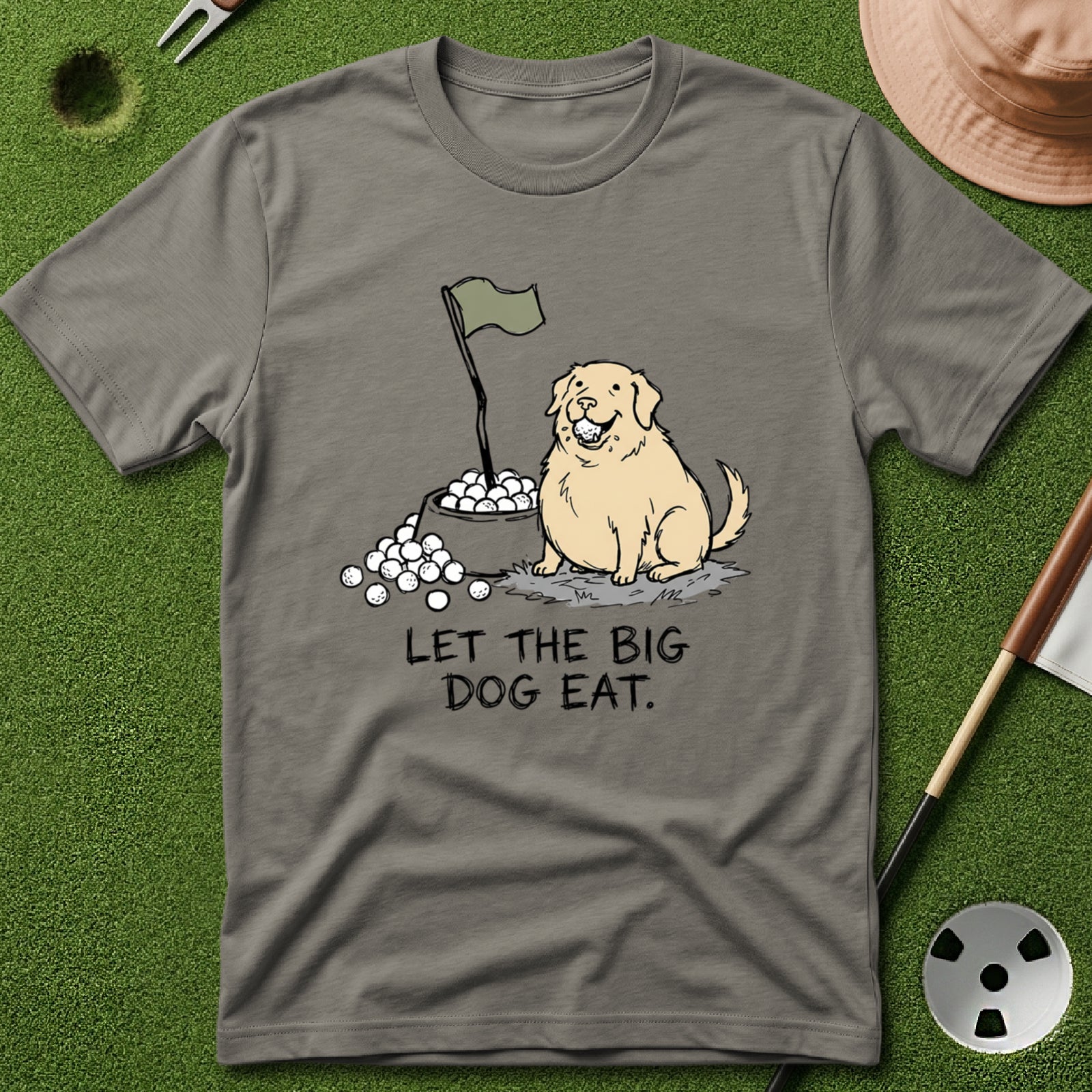 Let the Big Dog Eat T-Shirt
