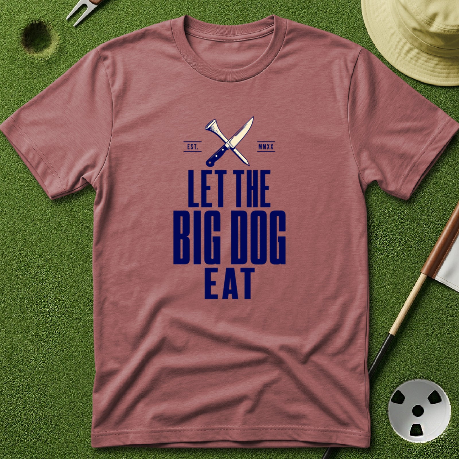 Let the Big Dog Eat Type T-Shirt