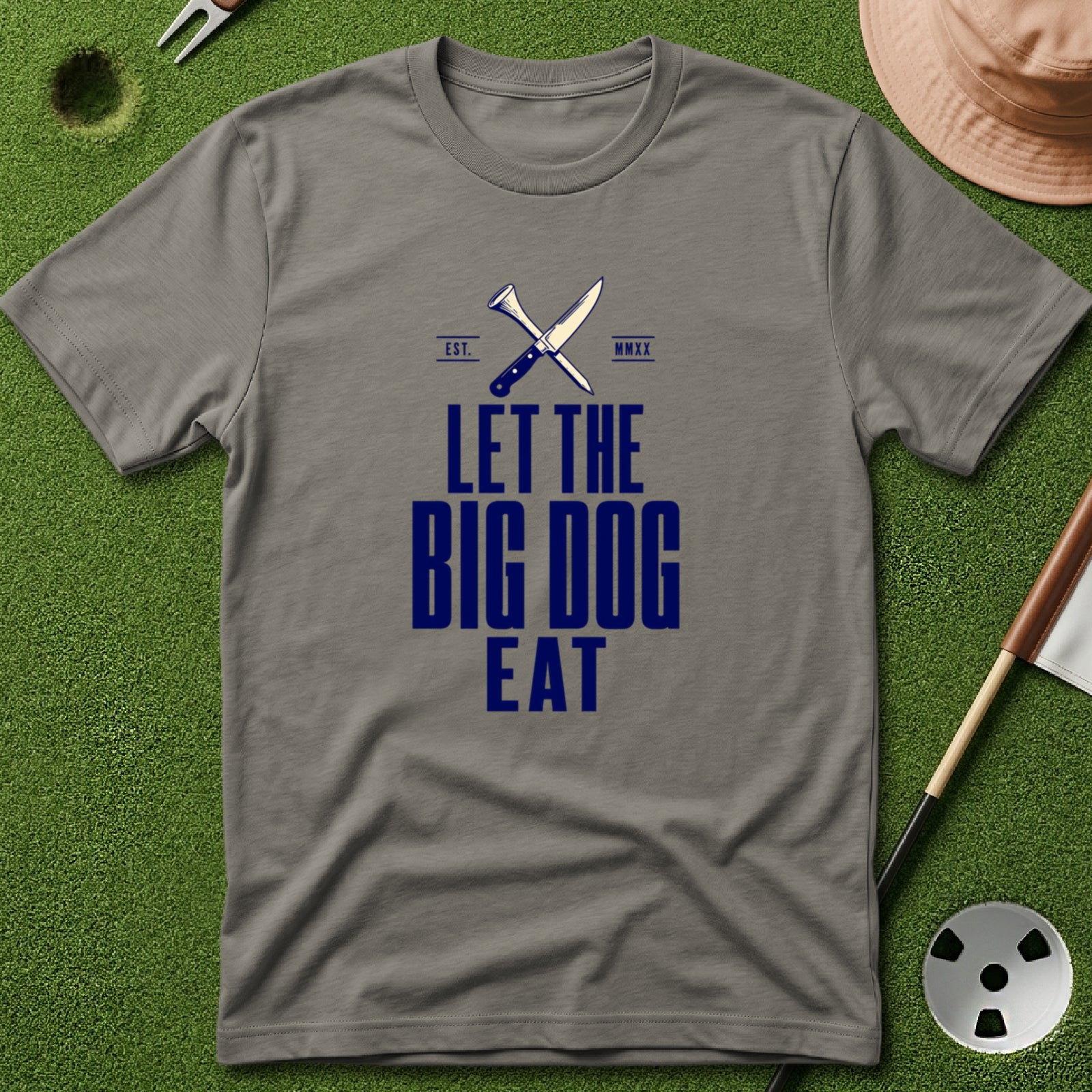 Let the Big Dog Eat Type T-Shirt