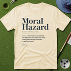 Moral Hazard Defined T-Shirt