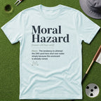 Moral Hazard Defined T-Shirt
