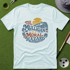 Mulligan is a Moral Hazard T-Shirt