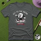 Off to the Drink T-Shirt