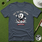 Off to the Drink T-Shirt